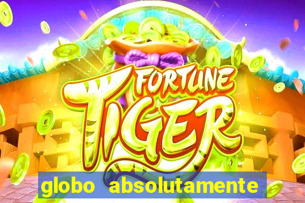 globo absolutamente sobretudo 2018